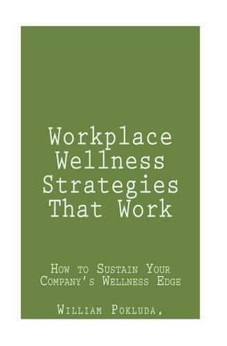 Cover image for Workplace Wellness Strategies That Work: How to Sustain Your Company's Wellness Edge