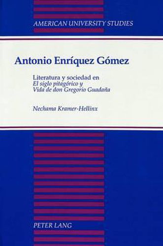 Cover image for Antonio Enriquez Gomez: Literatura y Sociedad en el Siglo Pitagorico y Vida de Don Gregorio Guadana