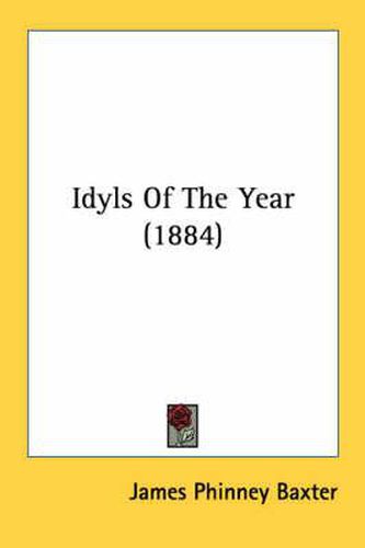 Cover image for Idyls of the Year (1884)