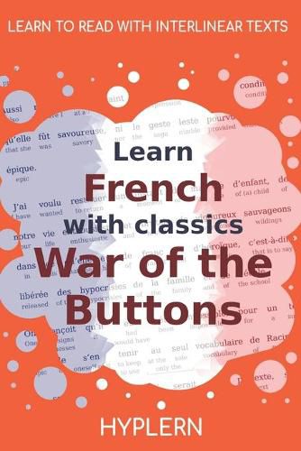 Cover image for Learn French with classics War of the Buttons: Interlinear French to English