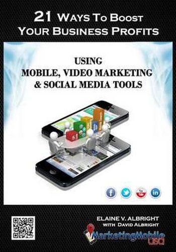 Cover image for 21 Ways To Boost Your Business Profits Using Mobile, Video Marketing & Social Media Tools