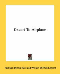 Cover image for Oxcart to Airplane