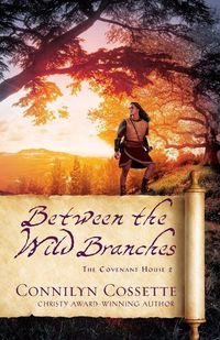 Cover image for Between the Wild Branches