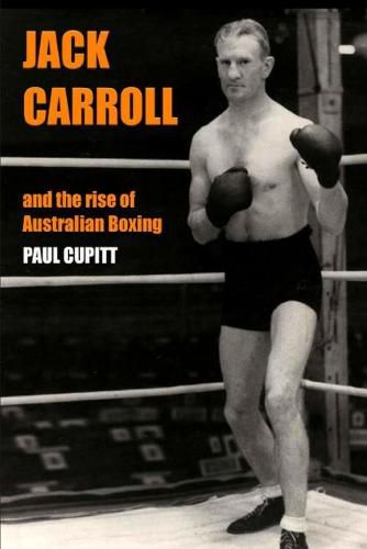 Cover image for Jack Carroll: And the rise of Australian boxing