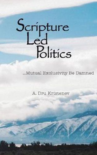 Cover image for Scripture Led Politics: Mutual Exclusivity Be Damned