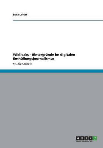 Cover image for Wikileaks - Hintergrunde im digitalen Enthullungsjournalismus