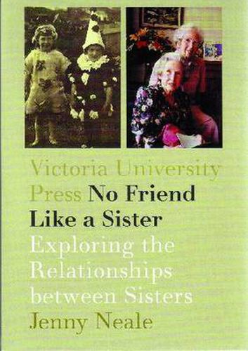 Cover image for No Friend Like a Sister: Exploring the Relationships between Sisters