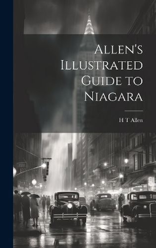 Cover image for Allen's Illustrated Guide to Niagara