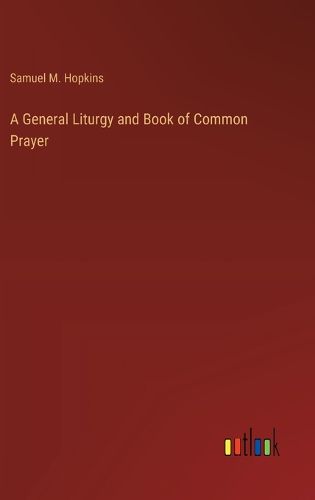 Cover image for A General Liturgy and Book of Common Prayer