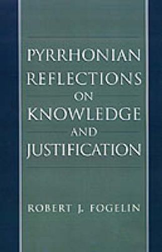 Cover image for Pyrrhonian Reflections on Knowledge and Justification