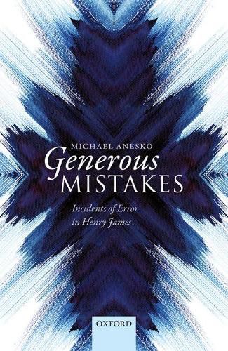 Generous Mistakes: Incidents of Error in Henry James
