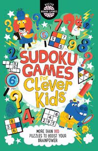 Cover image for Sudoku Games for Clever Kids (R): More than 160 puzzles to boost your brain power