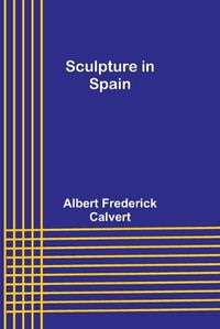 Cover image for Sculpture in Spain