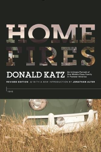 Home Fires: An Intimate Portrait of One Middle-Class Family in Postwar America