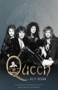 Cover image for Queen: As It Began: The Authorised Biography (Revised Edition)