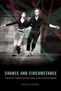 Cover image for Chance and Circumstance: Twenty Years with Cage and Cunningham