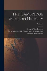 Cover image for The Cambridge Modern History; Volume 1