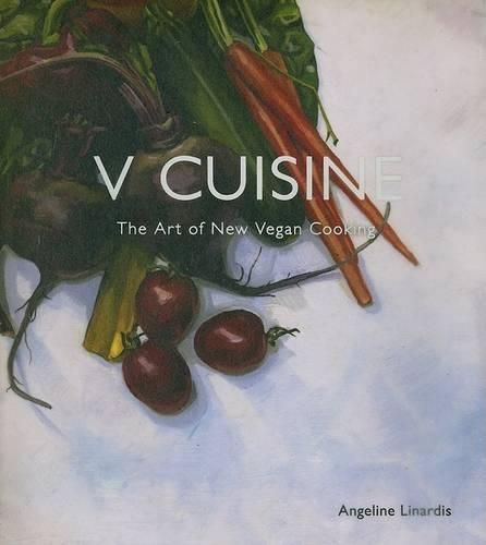 Cover image for V Cuisine: The Art of New Vegan Cooking
