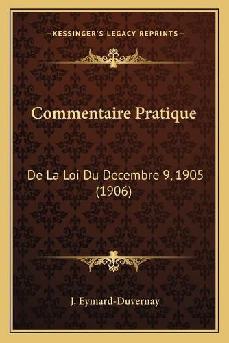 Cover image for Commentaire Pratique: de La Loi Du Decembre 9, 1905 (1906)