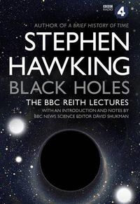 Cover image for Black Holes: The Reith Lectures