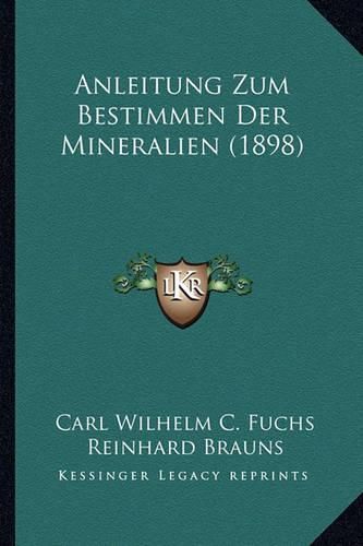 Cover image for Anleitung Zum Bestimmen Der Mineralien (1898)