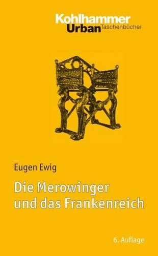 Cover image for Die Merowinger Und Das Frankenreich: Mit Literaturnachtragen Von Ulrich Nonn