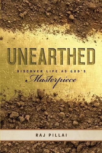 Cover image for Unearthed: Discover Life as God's Masterpiece