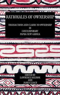 Cover image for Rationales of Ownership: Transactions and Claims to Ownership in Contemporary Papua New Guinea