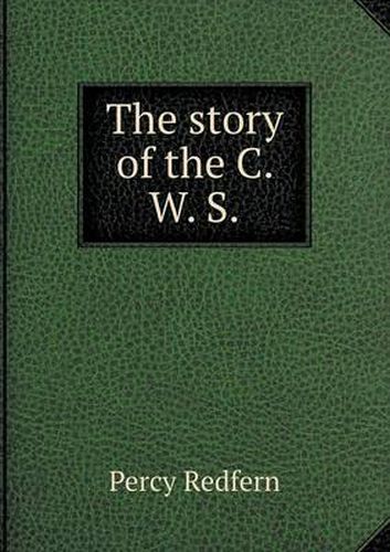 Cover image for The story of the C. W. S