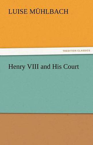 Cover image for Henry VIII and His Court
