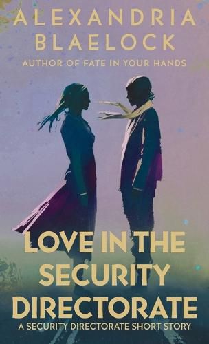 Love in the Security Directorate: A Short Story