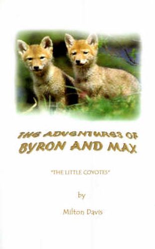 Cover image for The Adventures of Byron and Max: The Little Coyotes