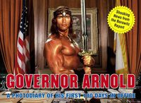 Cover image for Governor Arnold: A Photodiary of His First 100 Days in Office