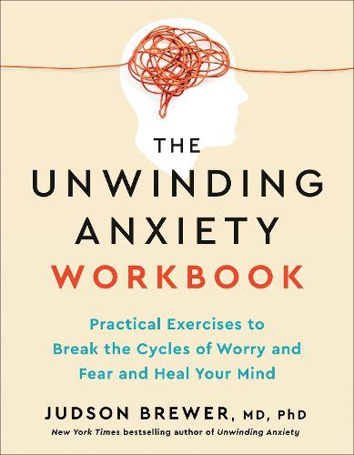 Cover image for The Unwinding Anxiety Workbook