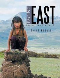 Cover image for Facing East - Photos from the Heart