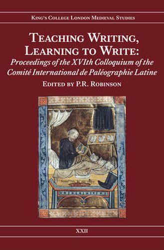 Cover image for Teaching Writing, Learning to Write: Proceedings of the XVIth Colloquium of the Comite International de Paleographie Latine