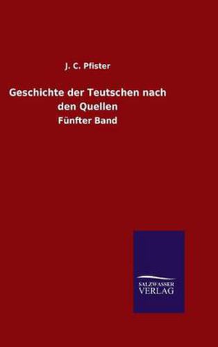 Cover image for Geschichte der Teutschen nach den Quellen