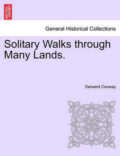 Cover image for Solitary Walks Through Many Lands.