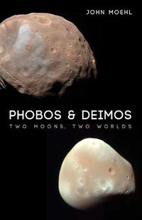 Cover image for Phobos & Deimos: Two Moons, Two Worlds