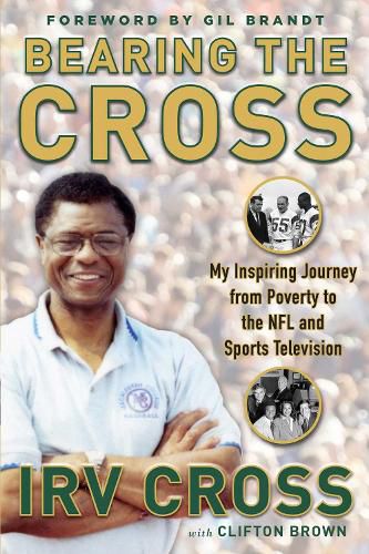 Cover image for Bearing the Cross: My Inspiring Journey from Poverty to the NFL and Sports Television