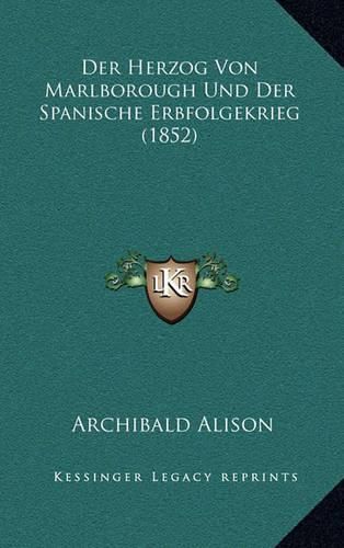 Cover image for Der Herzog Von Marlborough Und Der Spanische Erbfolgekrieg (1852)