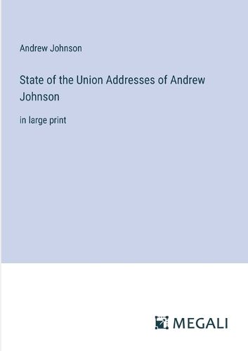 State of the Union Addresses of Andrew Johnson