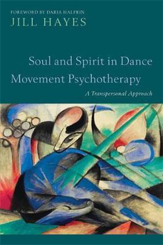 Cover image for Soul and Spirit in Dance Movement Psychotherapy: A Transpersonal Approach