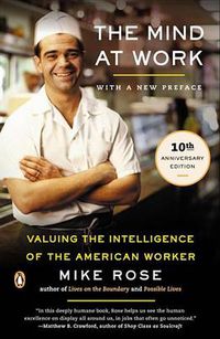 Cover image for The Mind at Work: Valuing the Intelligence of the American Worker
