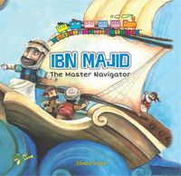 Cover image for Ibn Majid: The Master Navigator