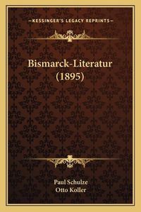 Cover image for Bismarck-Literatur (1895)