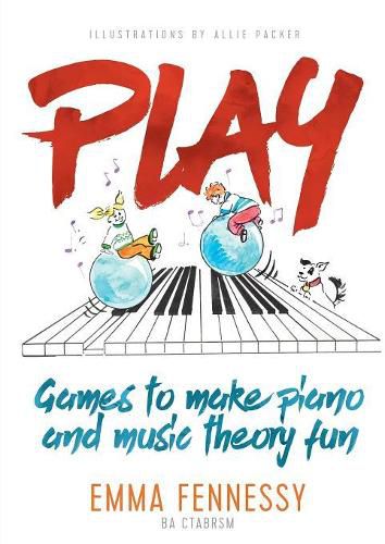 Cover image for Play: Games to Make Piano and Music Theory Fun