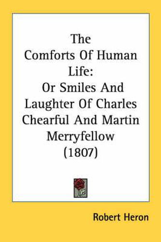 Cover image for The Comforts of Human Life: Or Smiles and Laughter of Charles Chearful and Martin Merryfellow (1807)