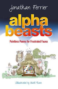 Cover image for Alphabeasts: Pointless Poems for Frustrated Fauna