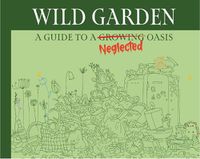 Cover image for Wildgarden: How To Take Less Care Of Your Garden